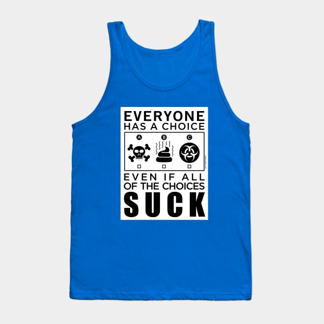 Everyone Has a Choice Tank Top by Mindscaping